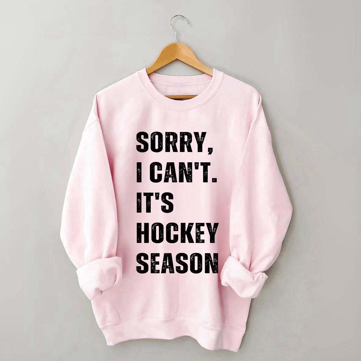 Sorry I Can't Hockey Bye Hockey Mom Sweatshirt