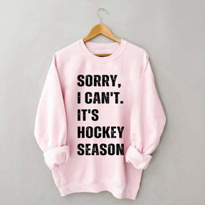 Sorry I Can't Hockey Bye Hockey Mom Sweatshirt