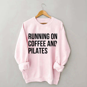 Running On Coffee And Pilates Workout Sweatshirt