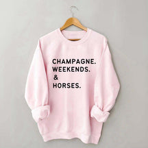 Champagne Weekends Horses Sweatshirt