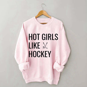 Hot Girls Like Hockey Sweatshirt