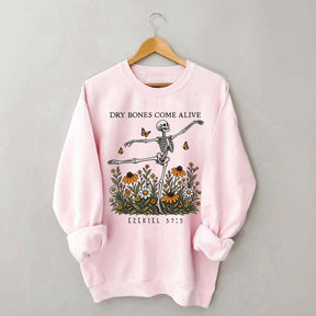 Dry Bones Come Alive Sweatshirt