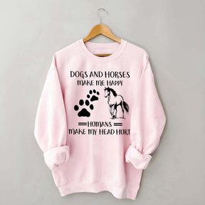 Dogs And Horses Makes Me Happy Sweatshirt