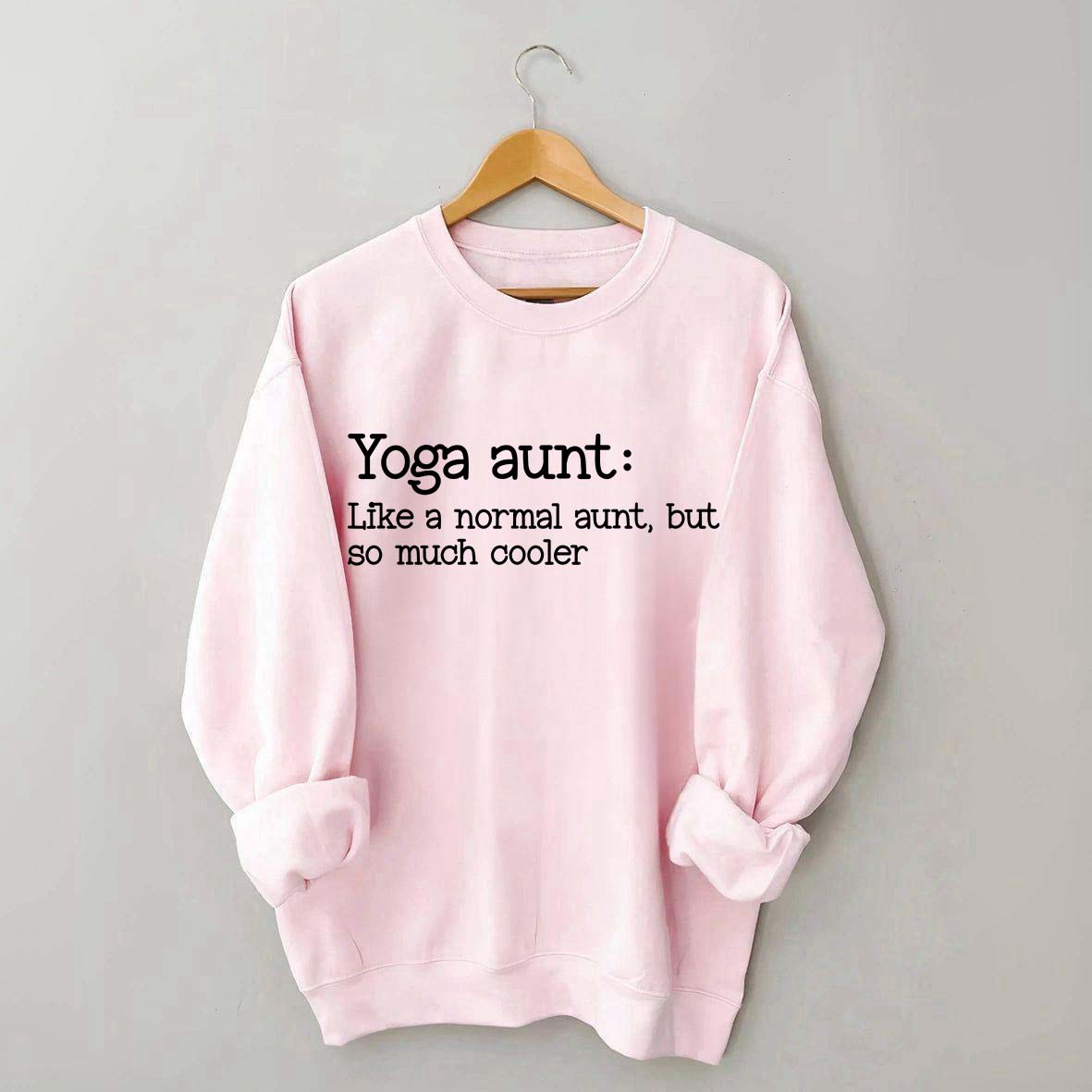 Yoga Aunt Like A Normal Aunt But Cooler Sweatshirt