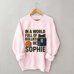 In a World Full of Bullies Basketball Sweatshirt