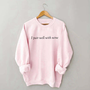 Retro I Pair Well With Wine Sweatshirt