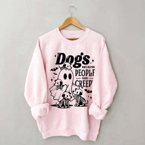 Dogs Because People Are Creepy Mom Sweatshirt