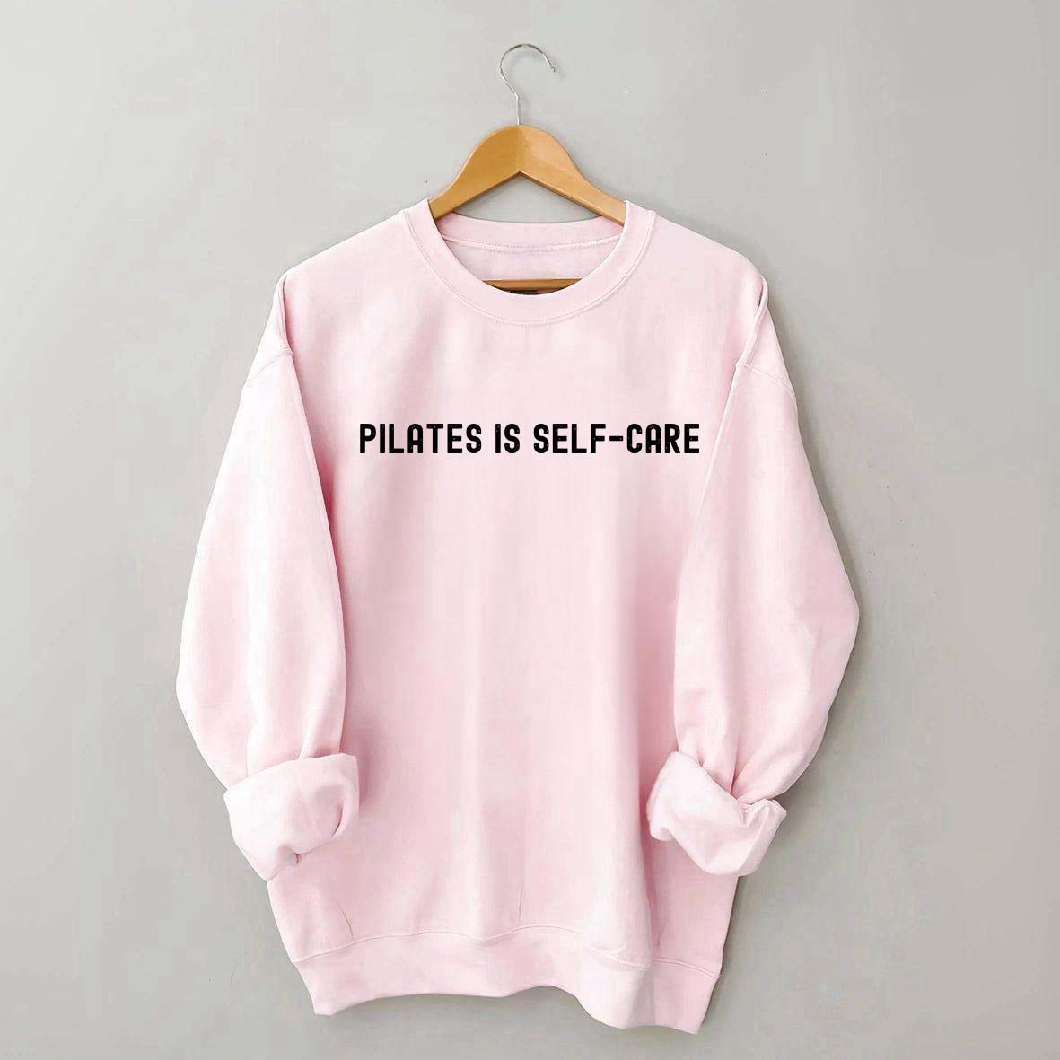 Pilates is Self-Care Sweatshirt