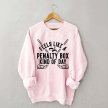 Penalty Box Kind of Day Sweatshirt