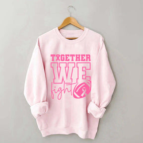 Together We Fight American Football Sweatshirt