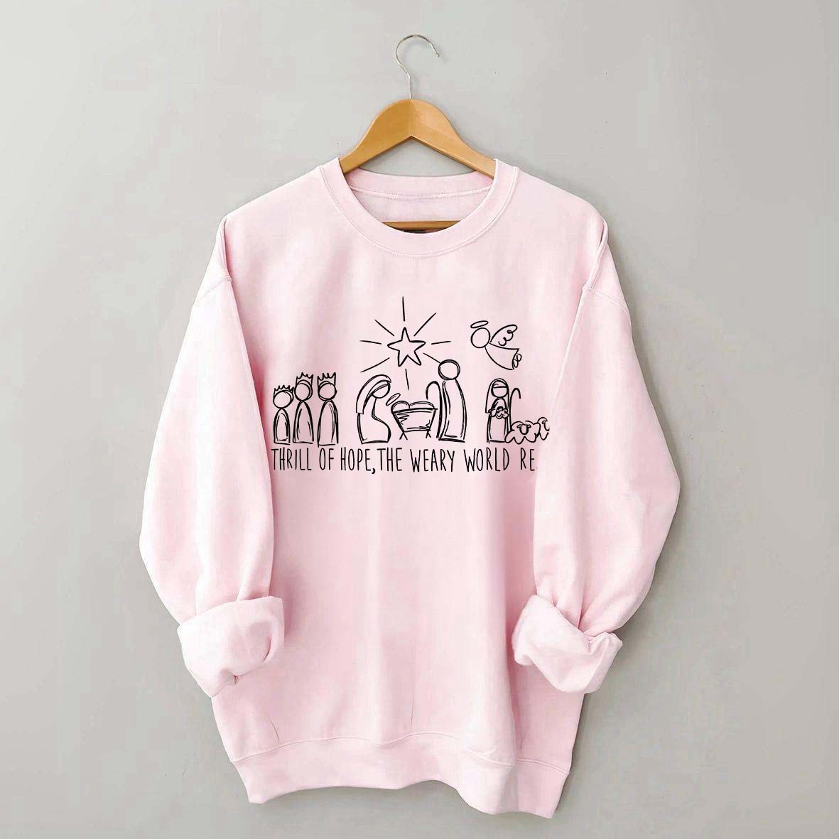 A Thrill Of Hope The Weary World Rejoices Religous Sweatshirt