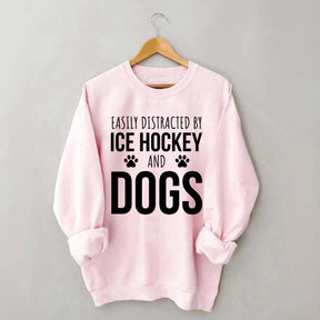 Easily Distracted By Ice Hockey And Dogs Sweatshirt