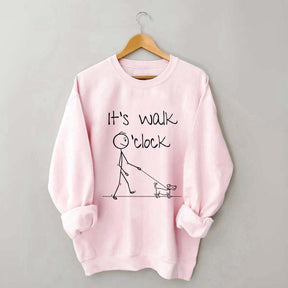 It's Walk O'clock Dog Sweatshirt