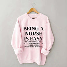 Being A Nurse Is Easy Sweatshirt