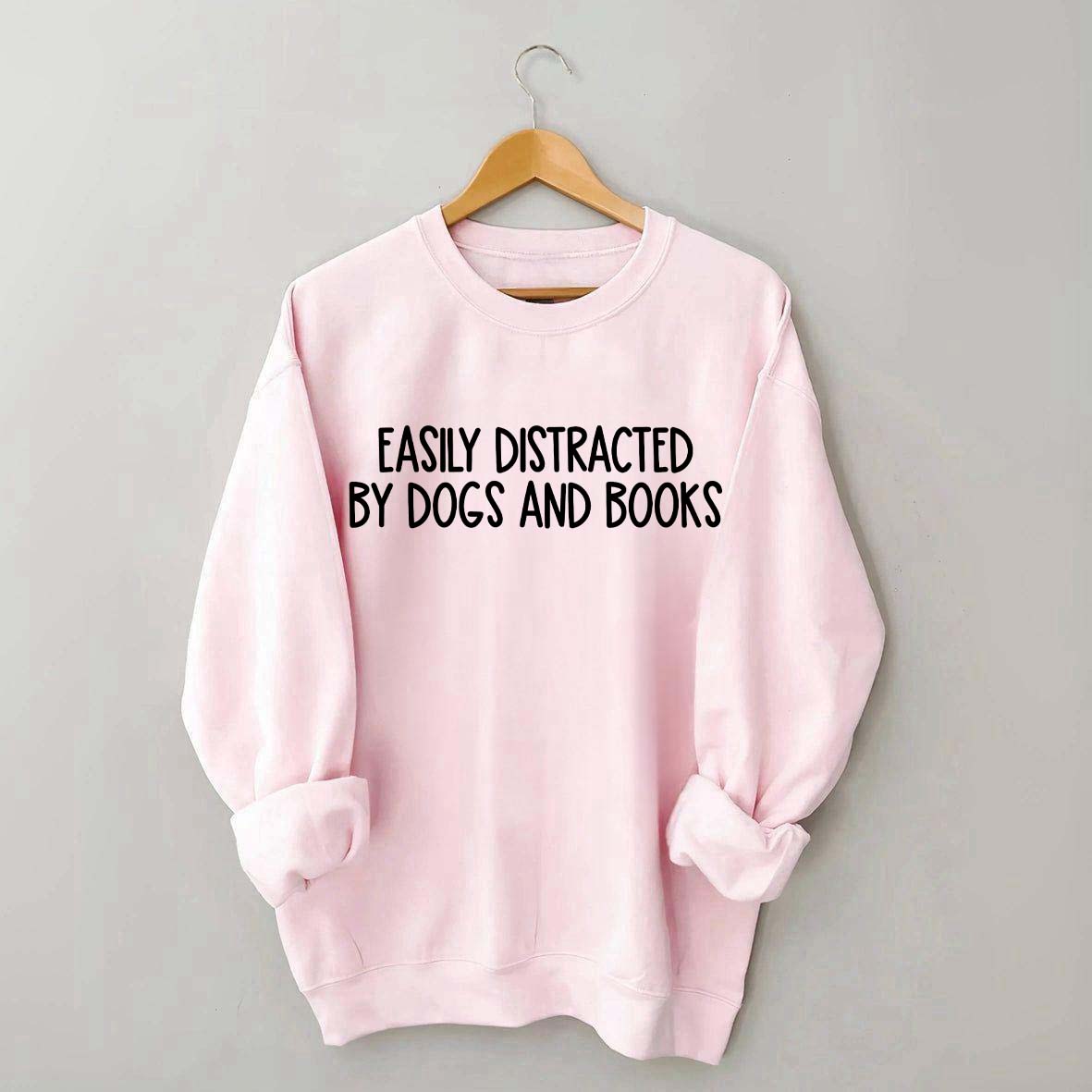 Funny Easily Distracted By Dogs And Books Lover Sweatshirt