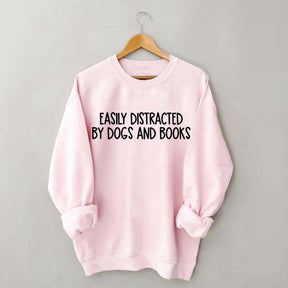 Funny Easily Distracted By Dogs And Books Lover Sweatshirt