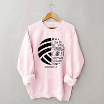 I Can DO All Things Through Christ Volleyball Sweatshirt