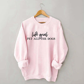 Life Goal Pet All The Dogs Love Sweatshirt