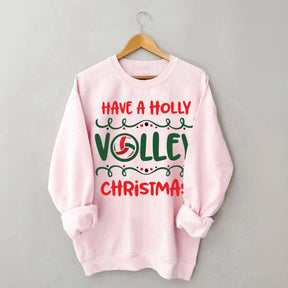 Have a Nice Holly Volley Sweatshirt