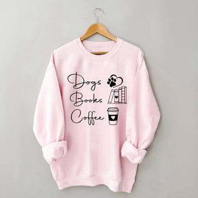 Coffee Books and Dogs Sweatshirt
