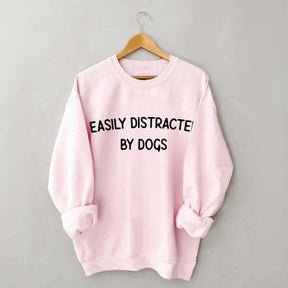 Minimalist Easily Distracted By Dogs lover Sweatshirt