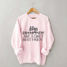 Dogs Are A Girl's Best Friend Sweatshirt