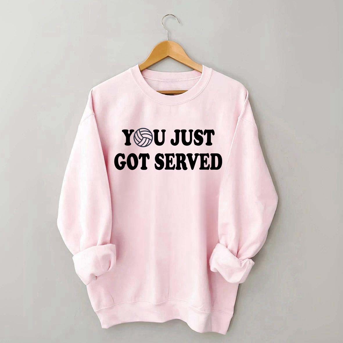 Volleyball You Just Got Served Sweatshirt
