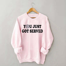 Volleyball You Just Got Served Sweatshirt