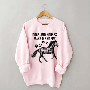 Dogs And Horses Make Me Happy Sweatshirt