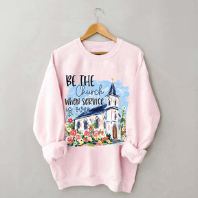 Be The Church Hand Drawn Religious Sweatshirt