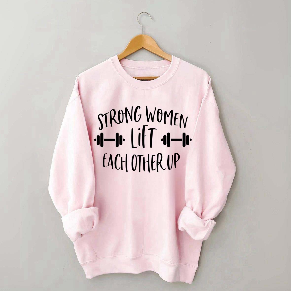 Feminist Fitness Strong Women Lift Sweatshirt