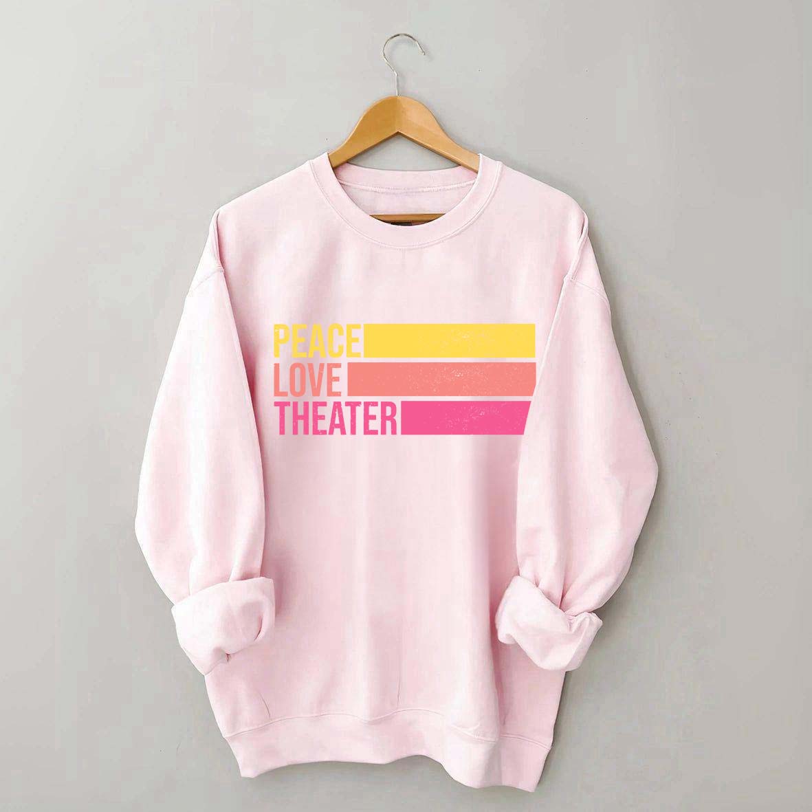 Peace Love Theater Teacher Gift Sweatshirt