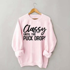 Classy Until The Puck Drops Hockey Mom Sweatshirt