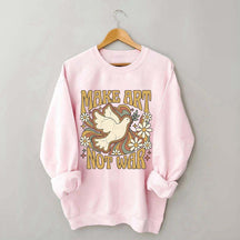 Retro Make Art Not War Sweatshirt