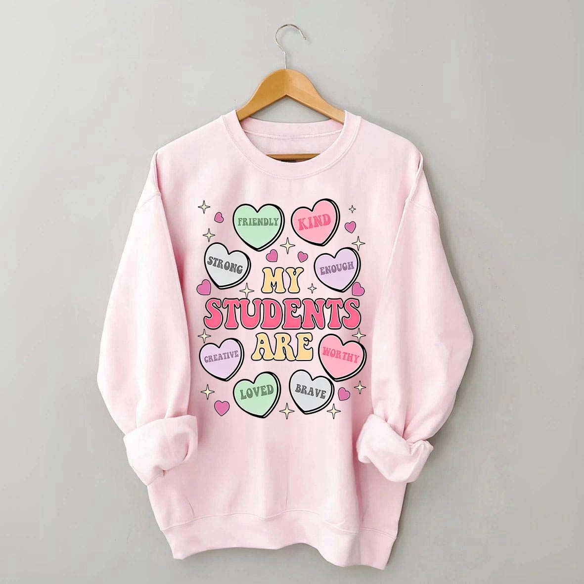 My Students Are My Valentines Sweatshirt