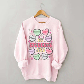 My Students Are My Valentines Sweatshirt
