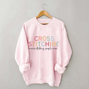 Funny Crafting Cross Stitch Sweatshirt