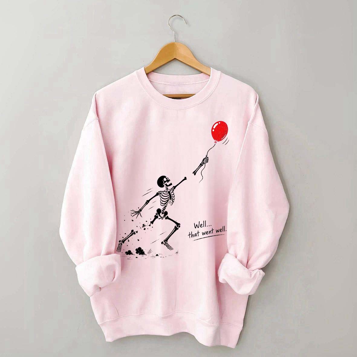 Well That Went Well Skeleton Lost Balloon Sweatshirt