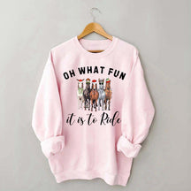 Cute Oh What Fun it is to Ride Horse Christmas Sweatshirt