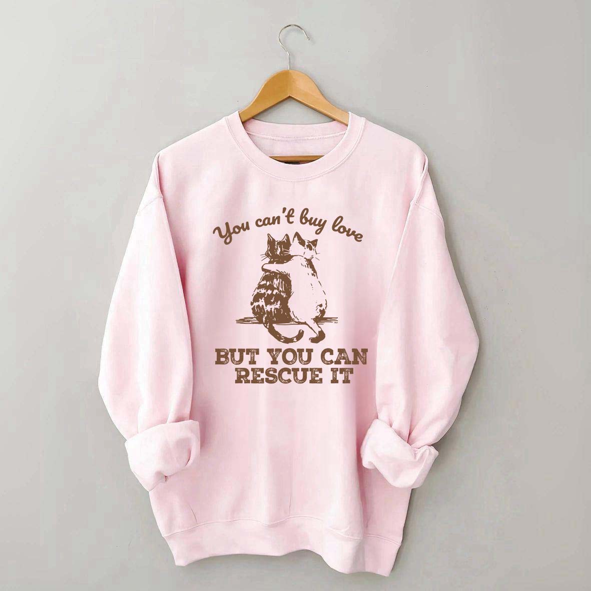 Funny Cat Rescue You Can't Buy Love Sweatshirt