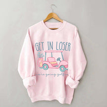 Get In Loser Ladies Golf Sweatshirt