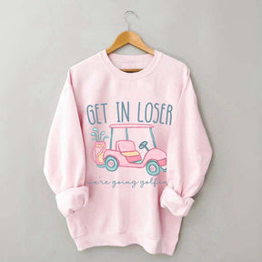 Get In Loser Ladies Golf Sweatshirt