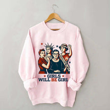 Girls Will be Girls Patriotic Feminist Sweatshirt