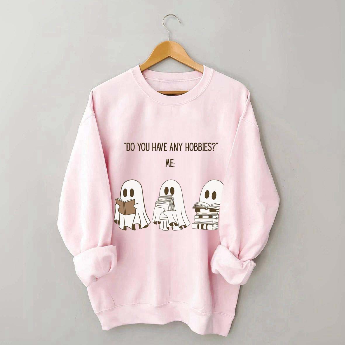 Do You Have Any Hobbies Ghost Book Lover Sweatshirt