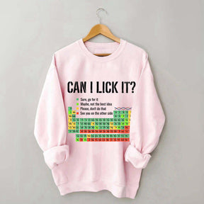 Can I Lick It Periodic Table Chemistry Sweatshirt