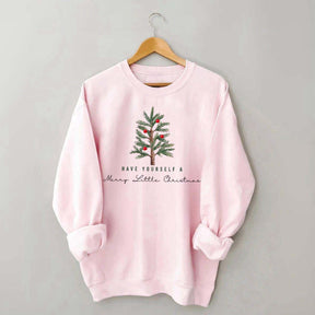 Have Yourself A Merry Little Christmas Sweatshirt