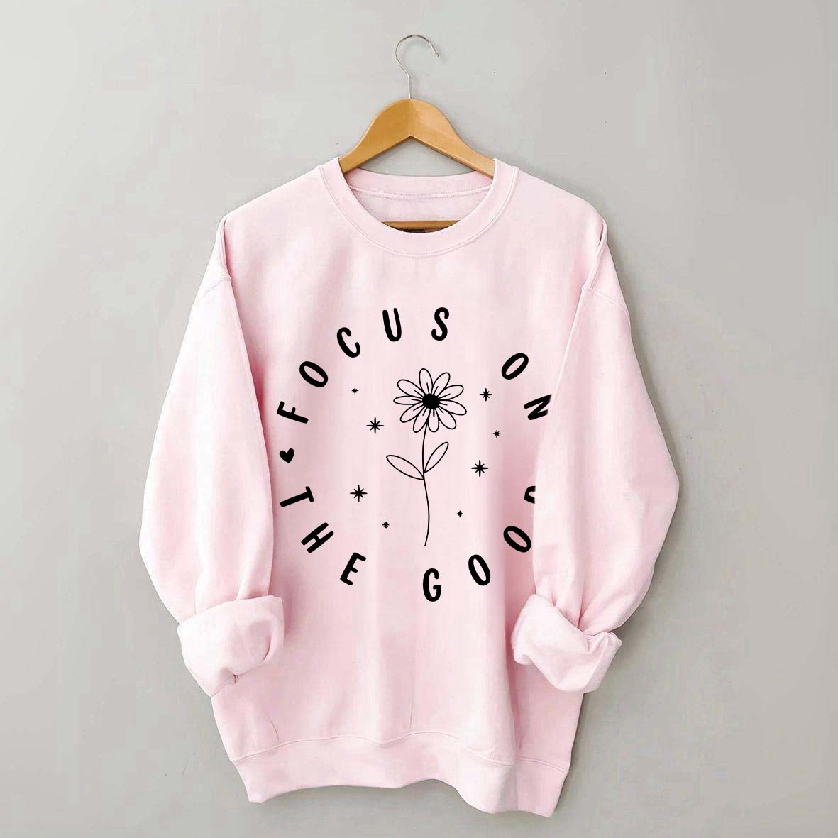 Focus On The Good Motivational Sweatshrit