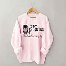 I'd Rather Be Home With My Dog Cuddling Sweatshirt