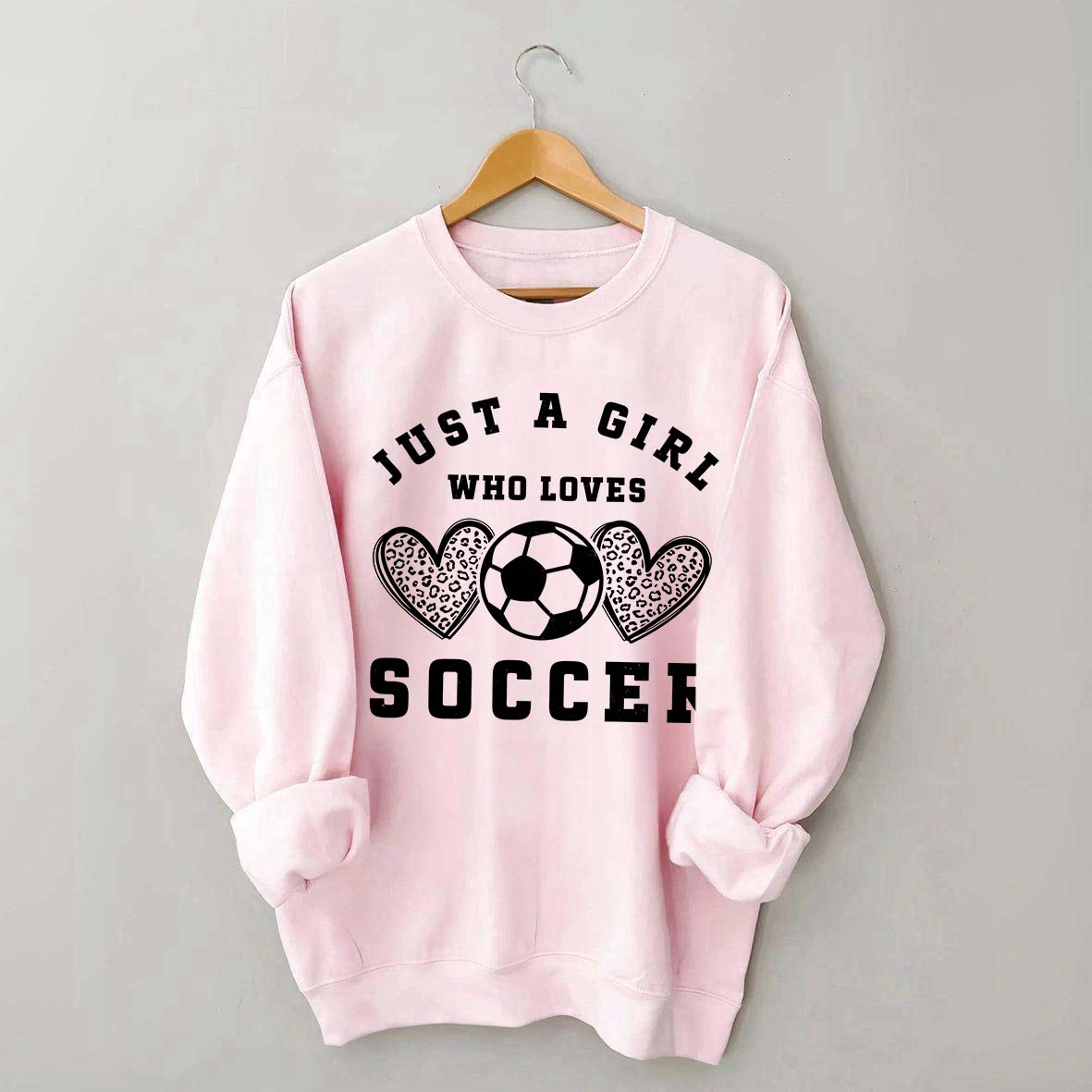 Just A Girl Who Loves Soccer Sweatshirt