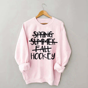 Spring Summer Fall Hockey Sweatshirt